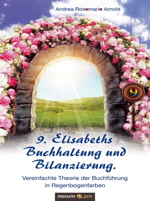 cover image of 9. Elisabeths Buchhaltung und Bilanzierung. Vereinfachte Theorie der Buchführung in Regenbogenfarben